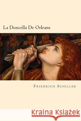 La Doncella De Orleans (Spanish Edition) Schiller, Friedrich 9781539937777