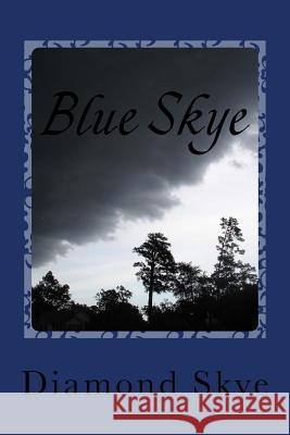 Blue Skye Diamond Skye 9781539938903 Createspace Independent Publishing Platform