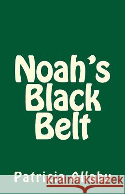 Noah's Black Belt Patricia Allaby 9781539939412