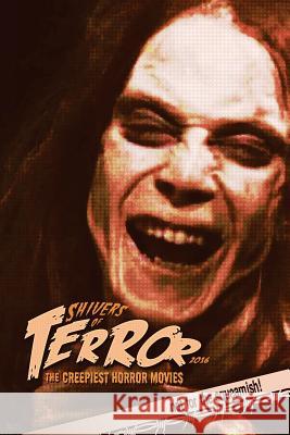 Shivers of Terror: The Creepiest Horror Movies (2016) Steve Hutchison (The Open University, UK.) 9781539942160 Createspace Independent Publishing Platform