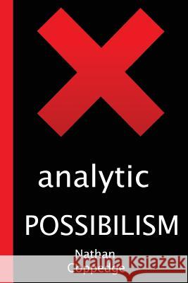 Analytic Possibilism Nathan Coppedge 9781539945710 Createspace Independent Publishing Platform