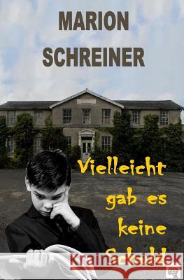 Vielleicht gab es keine Schuld: Die Gelton Trilogie Schreiner, Marion 9781539946069