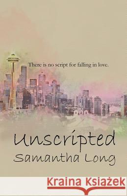 Unscripted Samantha Long 9781539946939