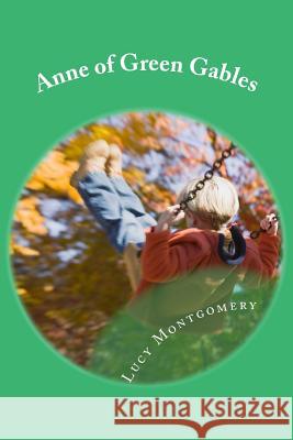 Anne of Green Gables Lucy Moud Montgomery 9781539947066 Createspace Independent Publishing Platform