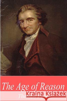 The Age of Reason Thomas Paine 9781539947813 Createspace Independent Publishing Platform