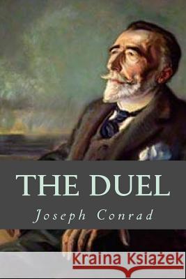 The Duel Joseph Conrad Tao Editorial 9781539951254 Createspace Independent Publishing Platform