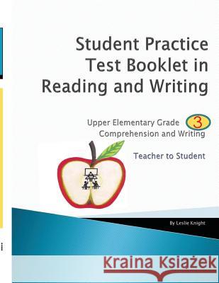 Student Practice Test Booklet in Reading and Writing - Grade 3 - Teacher to Student MR Leslie a. Knight 9781539952978