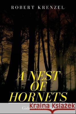 A Nest of Hornets Robert Krenzel 9781539953593 Createspace Independent Publishing Platform