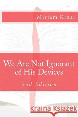 We Are Not Ignorant of His Devices Miriam Kinai 9781539955795 Createspace Independent Publishing Platform