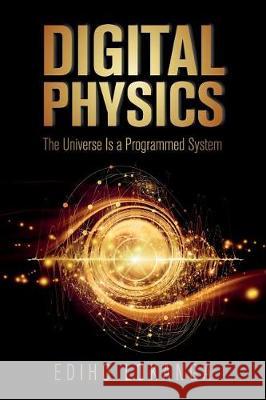 Digital Physics: The Universe Is a Programmed System Ediho Lokanga 9781539959403 Createspace Independent Publishing Platform