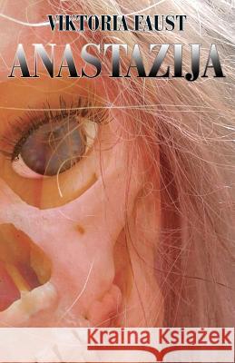 Anastazija Viktoria Faust 9781539961277 Createspace Independent Publishing Platform