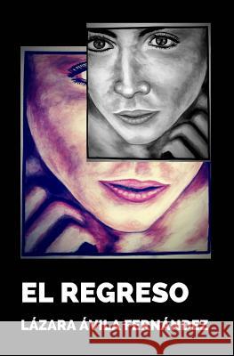 El Regreso Lazara Avil 9781539963400 Createspace Independent Publishing Platform