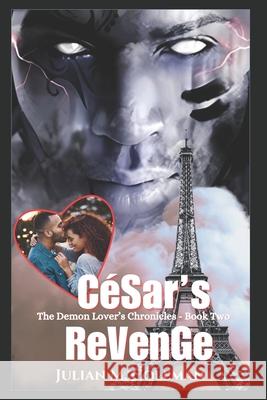 Cesar's Revenge: The Demon Lover's Chronicles - Book 2: Cesar's Revenge: The Demon Lover's Chronicles - Book 2 Julian M. Coleman 9781539964667 Createspace Independent Publishing Platform