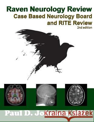 Raven Neurology Review: Case Based Board and RITE Review 2nd Edition Johnson, Paul D. 9781539965053 Createspace Independent Publishing Platform