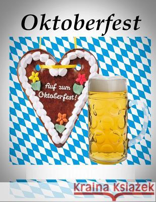 Oktoberfest: Malbuch für Erwachsene: Inspiration, Meditation und Entspannung The Art of You 9781539965749 Createspace Independent Publishing Platform