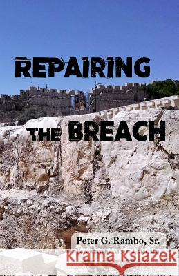 Repairing the Breach Peter G. Ramb 9781539966241