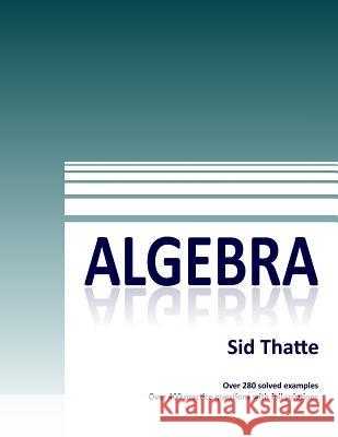 Algebra Sid Thatte 9781539969464 Createspace Independent Publishing Platform