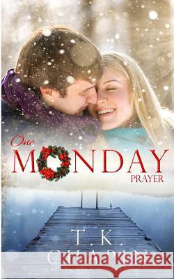 One Monday Prayer T. K. Chapin 9781539969761 Createspace Independent Publishing Platform