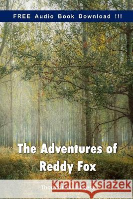 The Adventures of Reddy Fox (Include Audio book) Thornton W 9781539973690