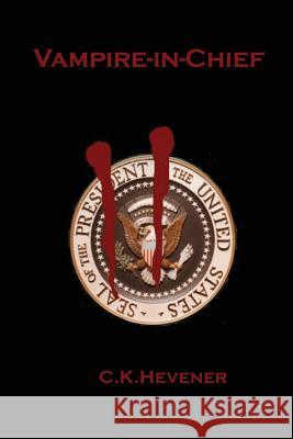 Vampire-in-Chief Hevener, C. K. 9781539974857