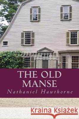 The Old Manse Hawthorne Nathaniel                      Ravell 9781539977032 Createspace Independent Publishing Platform