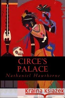 Circes Palace Hawthorne Nathaniel                      Ravell 9781539978428 Createspace Independent Publishing Platform