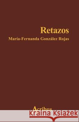 Retazos Maria Fernanda Gonzale 9781539979272