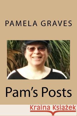 Pam's Posts Pamela Weinberg Graves 9781539980322