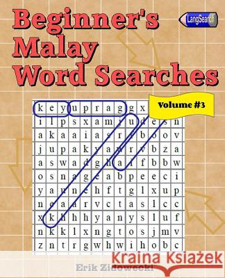 Beginner's Malay Word Searches - Volume 3 Erik Zidowecki 9781539980742