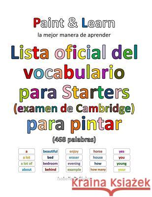 Lista oficial del vocabulario para Starters (examen de Cambridge) Defevere, Isabelle 9781539982739 Createspace Independent Publishing Platform