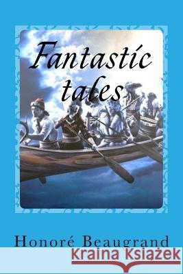 Fantastic tales Sanchez, Gustavo J. 9781539983699 Createspace Independent Publishing Platform