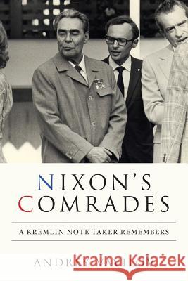 Nixon's Comrades: A Kremlin Note Taker Remembers Andrey Vavilov 9781539984511 Createspace Independent Publishing Platform