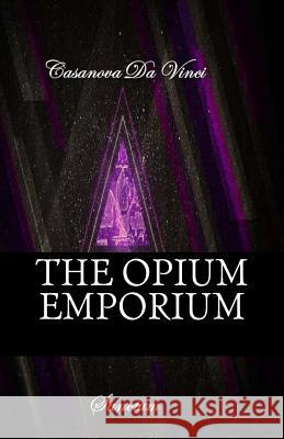 The Opium Emporium: Sanctum Casanova Da Vinci 9781539985884 Createspace Independent Publishing Platform