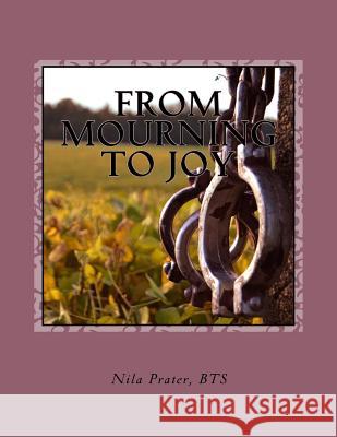 From Mourning to Joy Nila R. Prater 9781539986171