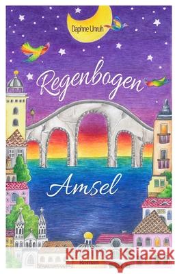 Regenbogenamsel: Gesamtausgabe Lost City Band 1&2 Unruh, Daphne 9781539986492 Createspace Independent Publishing Platform