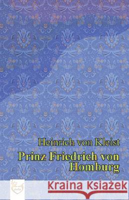 Prinz Friedrich von Homburg Kleist Von, Heinrich 9781539987352 Createspace Independent Publishing Platform