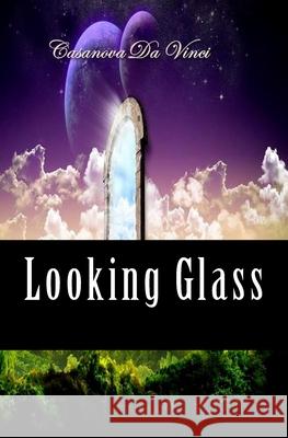 Looking Glass Casanova D 9781539987642 Createspace Independent Publishing Platform