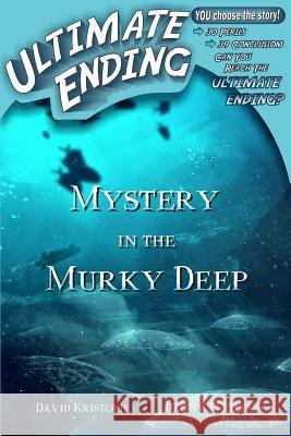 Mystery in the Murky Deep David Kristoph Danny McAleese 9781539989059