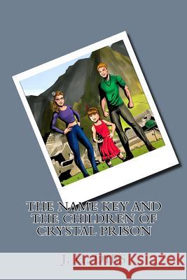 The Name Key And The Children of Crystal Prison Dies, J. H. 9781539989219 Createspace Independent Publishing Platform