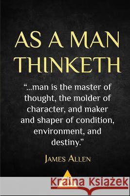 As a Man Thinketh - James Allen: Life Success Education James Allen 9781539990659 Createspace Independent Publishing Platform