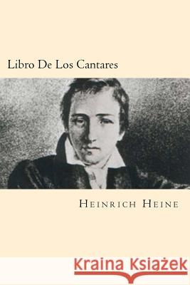 Libro De Los Cantares (Spanish Edition) Heine, Heinrich 9781539998716 Createspace Independent Publishing Platform