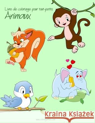 Livre de coloriage pour tout-petits Animaux 1, 2 & 3 Nick 14 9781539999072