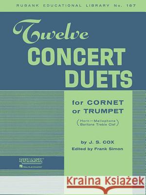 Twelve Concert Duets for Cornet or Trumpet J. S. Cox Frank Simon 9781540001443 Rubank Publications