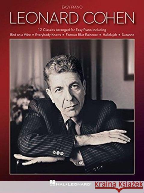 Leonard Cohen for Easy Piano: 12 Classics Arranged for Easy Piano Leonard Cohen 9781540002303 Hal Leonard Corporation