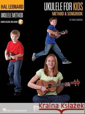Ukulele for Kids Method & Songbook: Method & Songbook Chad Johnson 9781540003607 Hal Leonard Corporation