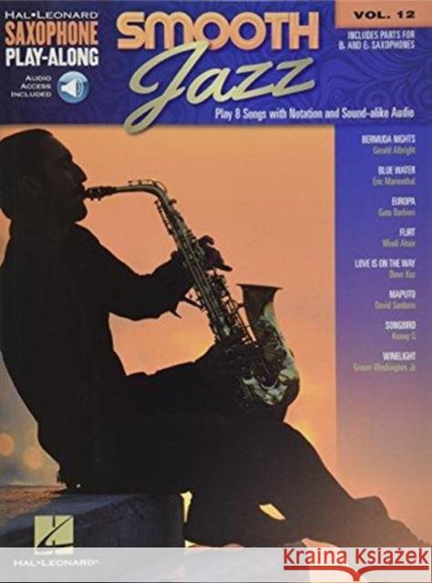 Smooth Jazz: Saxophone Play-Along Volume 12 Hal Leonard Publishing Corporation 9781540004079 Hal Leonard Corporation