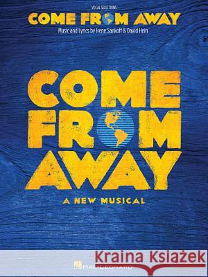 Come from Away: A New Musical Vocal Line with Piano Accompaniment Sankoff, Irene 9781540006981 Hal Leonard Publishing Corporation