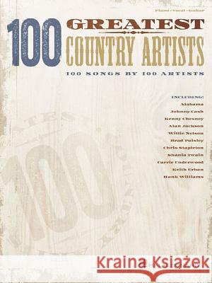 100 Greatest Country Artists: 100 Songs by 100 Artists Hal Leonard Corp 9781540007100