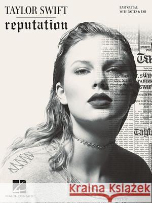 Taylor Swift - Reputation Hal Leonard Publishing Corporation, Taylor Swift 9781540013422