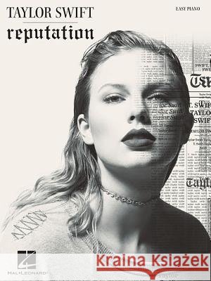 Taylor Swift - Reputation Taylor Swift 9781540020840 Hal Leonard Publishing Corporation